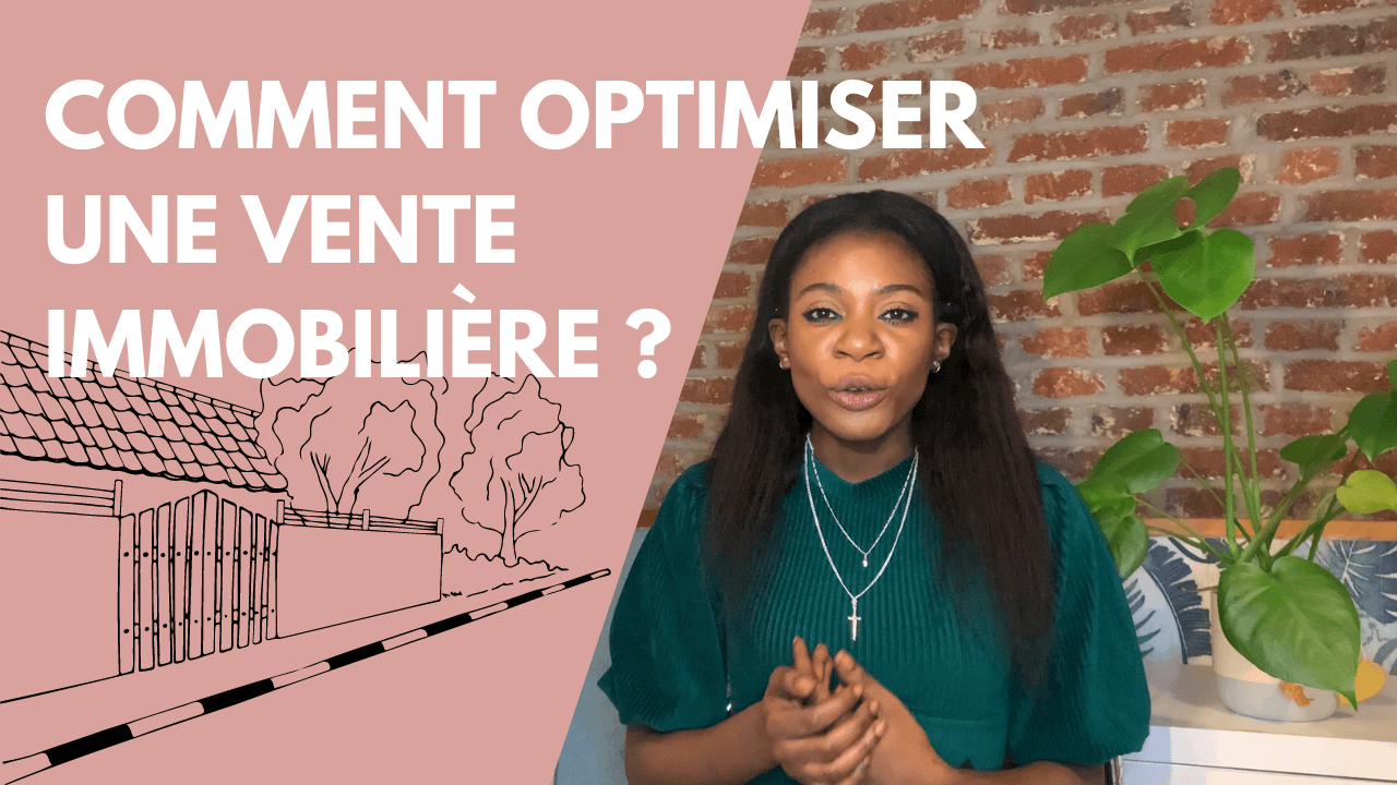 You are currently viewing Comment optimiser une vente immobilière ?
